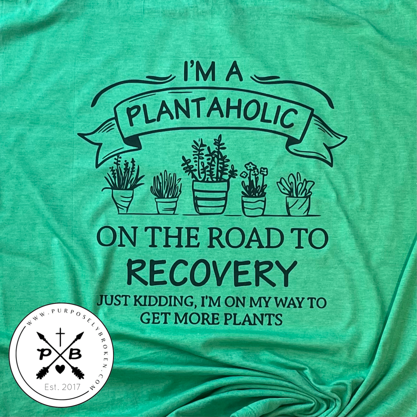 I’m a plantaholic on the road to recovery T-shirt