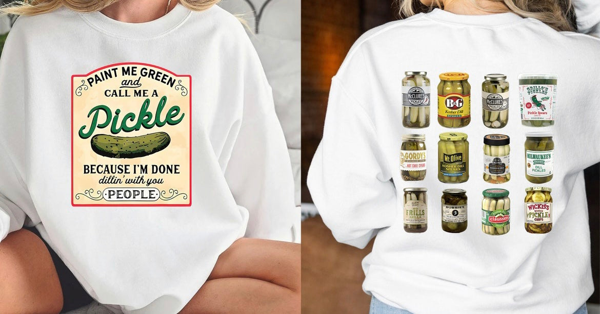Paint me Green and call me a Pickle shirt