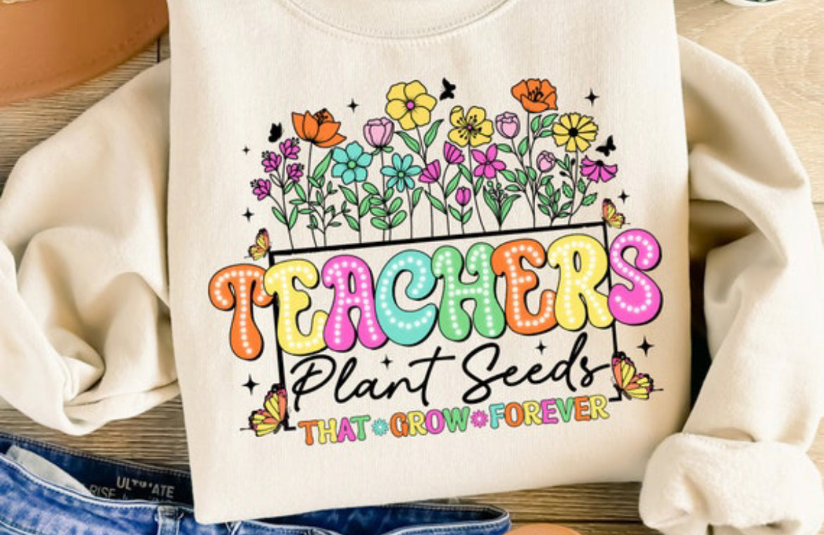 Teachers plants seeds that grow forever shirt