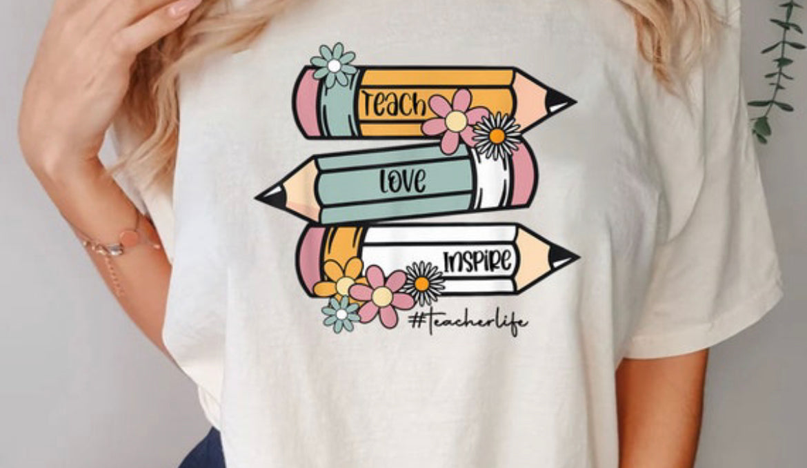TEACH, LOVE, INSPIRE SHIRT