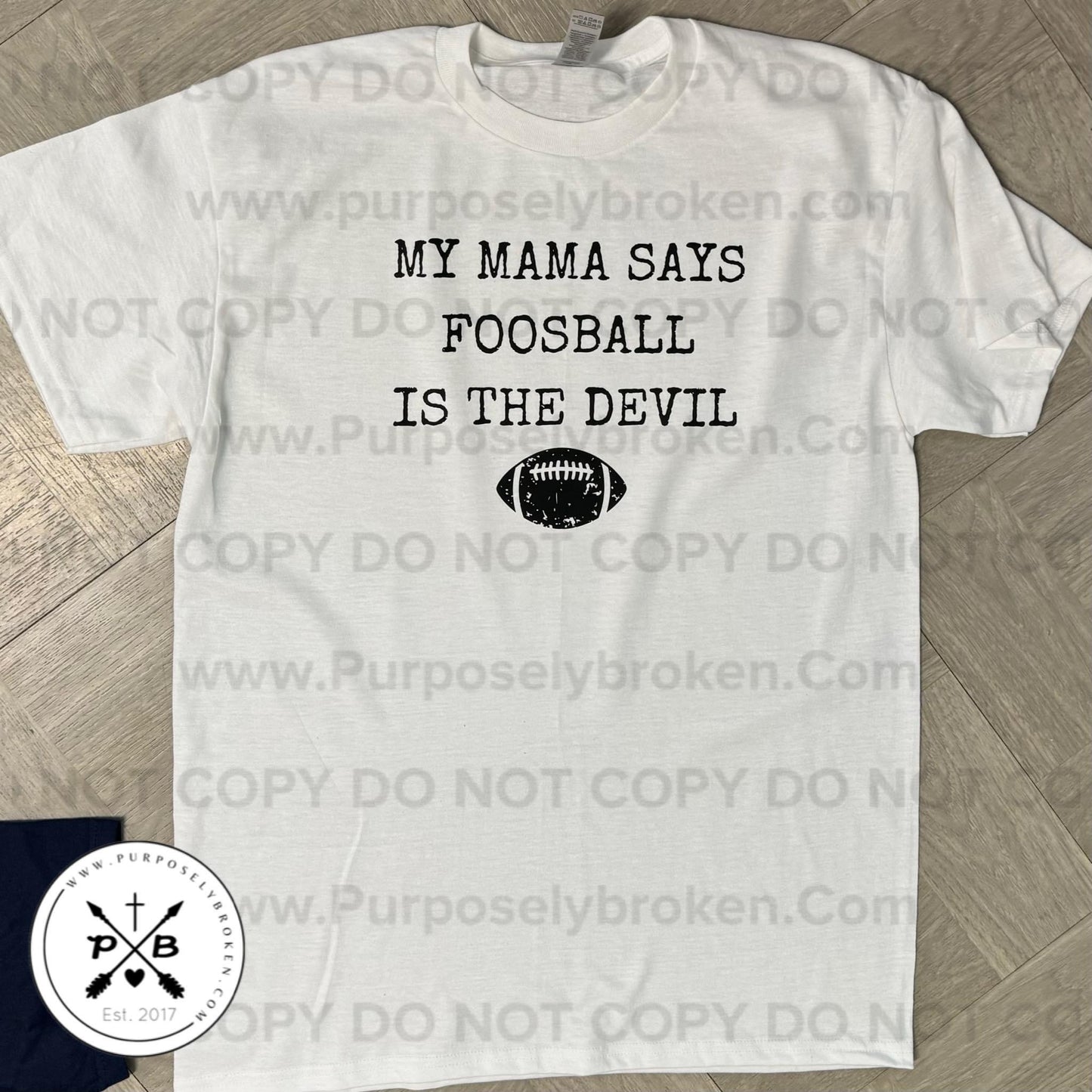 My mama says foosball is the devil shirt