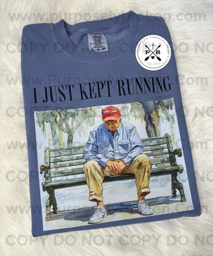I just kept running Trump Shirt