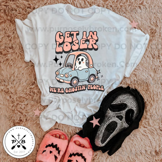 Get in loser, we’re ghostin people shirt
