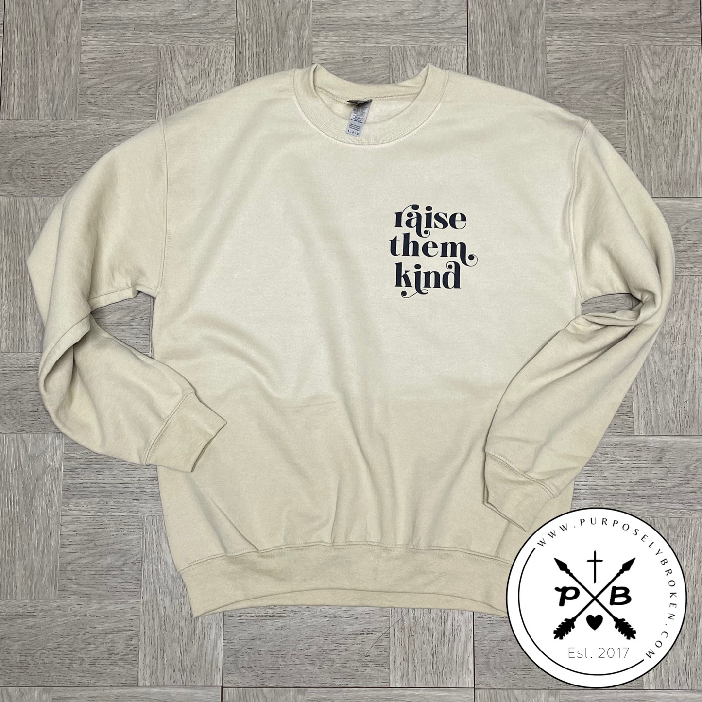 Raise them Kind Sweatshirt