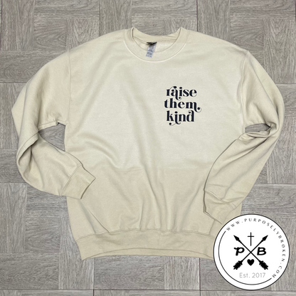 Raise them Kind Sweatshirt