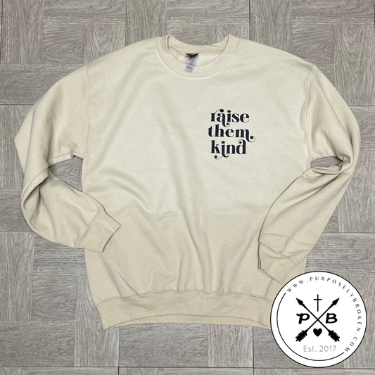 Raise them Kind Sweatshirt