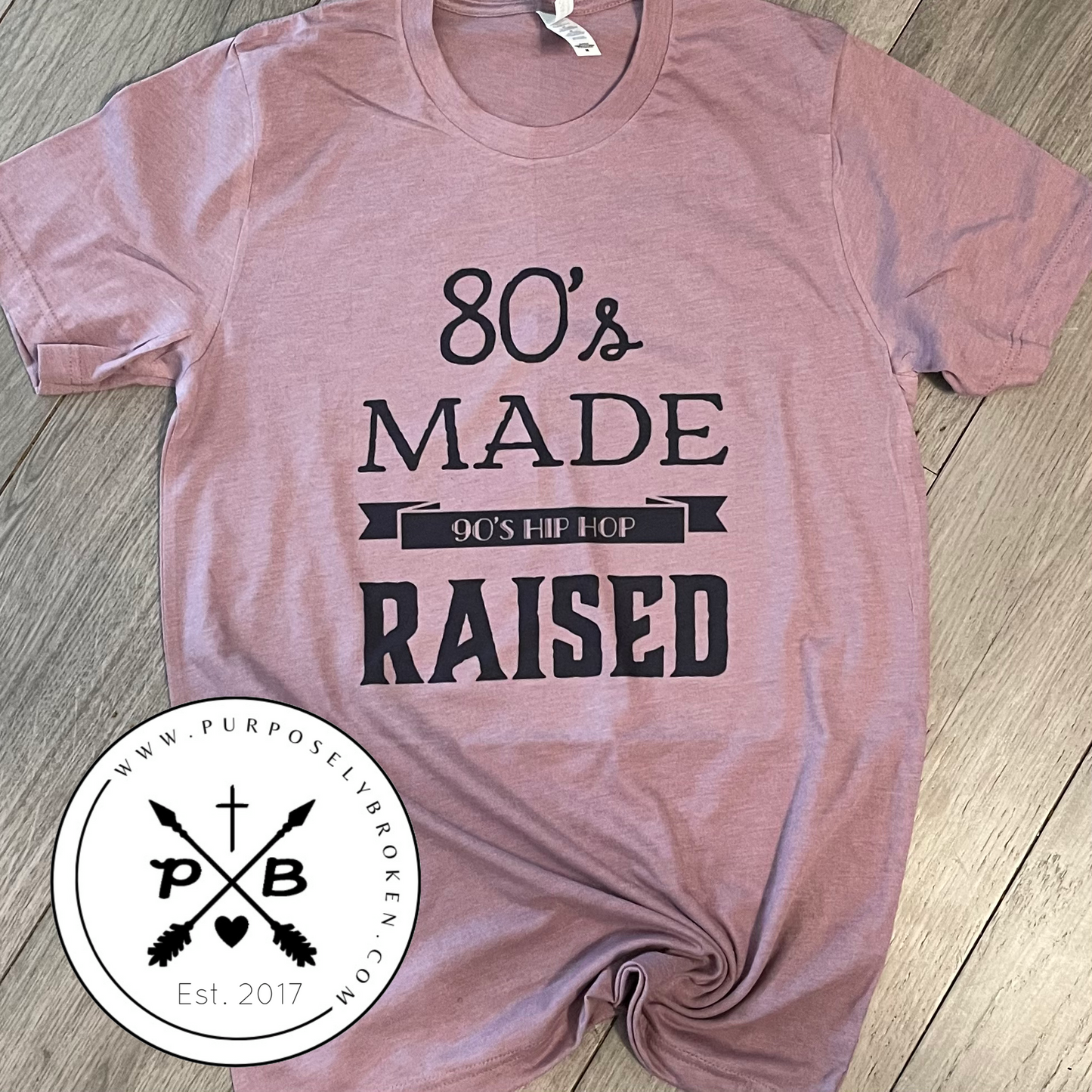 80’s made 90’s Hip Hop raised T-Shirt